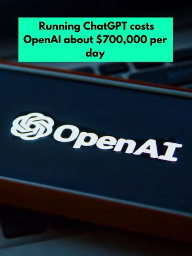 Running ChatGPT costs OpenAI about $700,000 per day